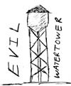 evil watertower